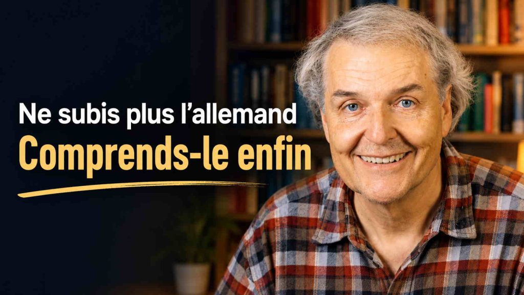 Ne subis plus l’allemand, mais comprends-le enfin